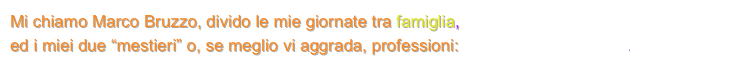 Mi chiamo Marco Bruzzo, divido le mie giornate tra famiglia, la grande passione per le ferrovie ed i miei due “mestieri” o, se meglio vi aggrada, professioni: fotografo e giornalista. 